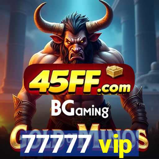 77777 vip